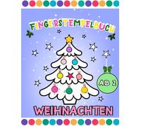 Fingerstempelbuch ab 2 Weihnachten: Fingerstempeln, Basteln, Malen Buch für Kinder Mädchen und Jungen