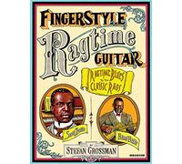 Fingerstyle Ragtime: Guitar Ragtime Blues to the Classic Rags