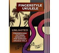 Fingerstyle Ukulele. Unlimited Fingerpicking Patterns Generator For Soprano Ukulele Vol.2: Fastest Way To Discover Unlimited Finger Picking Patterns ... Tabs and Notes. Beginner to Advanced.