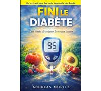 Fini le diabète: Il est temps de soigner les vraies causes
