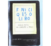 Finisci questo libro. Esercizi pratici per conoscere il mondo