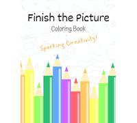 Finish the Picture Coloring Book: Sparking Creativity!