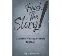 Finish the Story: Creative Writing Prompt Journal