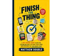 Finish the Thing: A No-Shame ADHD Guide for Staying on Task, Getting Stuff Done, and Escaping the Side Quest Trap