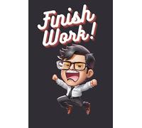 Finish Work: Establish deadlines for each task to keep yourself on track and maintain a sense of urgency. Make sure the deadlines are realistic and achievable.