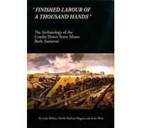 'Finished Labour of a Thousand Hands' (Oxford Archaeology Monograph)