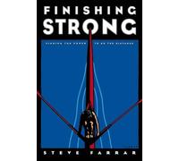 Finishing Strong: How a Man Can Go the Distance