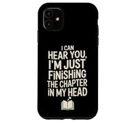 Finishing The Chapter In My Head Funny Book Lover Reader Case for iPhone 11