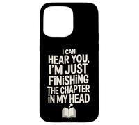 Finishing The Chapter In My Head Funny Book Lover Reader Case for iPhone 15 Pro Max