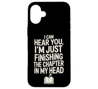 Finishing The Chapter In My Head Funny Book Lover Reader Case for iPhone 16 Plus