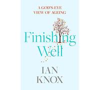 Finishing Well: A God's-eye view of ageing