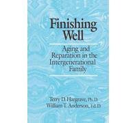 Finishing Well: Aging And Reparation In The Intergenerational Family