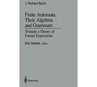 Finite Automata, Their Algebras and Grammars – Towards a Theory of Formal Expressions