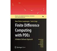 Finite Difference Computing with PDEs: A Modern Software Approach: 16 (Texts in Computational Science and Engineering, 16)