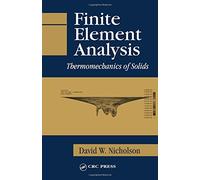 Finite Element Analysis: Thermomechanics of Solids