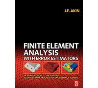 Finite Element Analysis with Error Estimators: An Introduction to the FEM and Adaptive Error Analysis for Engineering Students