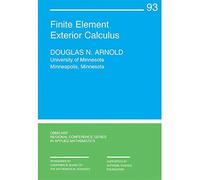 Finite Element Exterior Calculus (CBMS-NSF Regional Conference Series in Applied Mathematics)