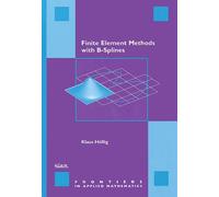 Finite Element Methods With B-Splines-No. 26 (Frontiers in Applied Mathematics, Series Number 26)