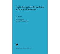 Finite Element Model Updating in Structural Dynamics: 38 (Solid Mechanics and Its Applications, 38)