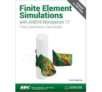 Finite Element Simulations with ANSYS Workbench 17 (Including unique access code)
