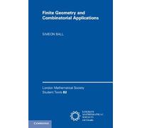 Finite Geometry and Combinatorial Applications: 82 (London Mathematical Society Student Texts, Series Number 82)