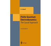 Finite Quantum Electrodynamics: The Causal Approach (Theoretical and Mathematical Physics)