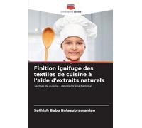 Finition ignifuge des textiles de cuisine à l'aide d'extraits naturels: Textiles de cuisine - Résistants à la flamme