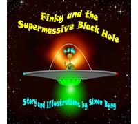 Finky and the Supermassive Black Hole: Finky's Cosmic Adventures: 1