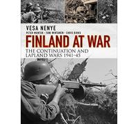 Finland at War: The Continuation and Lapland Wars 1941-45