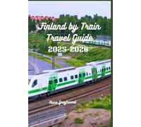 Finland by Train Travel Guide 2025-2026