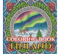 Finland Calm | Adult Coloring Book of Lakes, Aurora & Nordic Traditions: 50 Simple, Relaxing Pages with Gentle Intricate Patterns - Helsinki Icons, ... (Adult Coloring Book. World Series.)