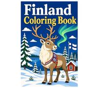 Finland Coloring Book: Beautiful Nordic Landscapes, Reindeer, Northern Lights and Magical Winter Scenes to Color