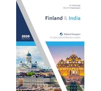 Finland & India: Bilateral Navigator for Diplomats and Business Leaders, 2026 edition