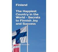 Finland: The Happiest Country in the World - Secrets to Finnish Joy and Success