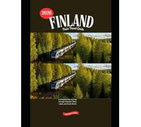 Finland Train Travel Guide 2026: A Complete Rail Journey Through Finland’s Cities, Lakes, and Arctic North (Railway Journeys: The 2026 Train Travel Guide Collection)