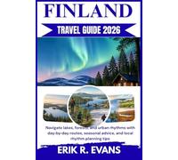 FINLAND TRAVEL GUIDE 2026: Navigate lakes, forests, and urban rhythms with day-by-day routes, seasonal advice, and local rhythm planning tips