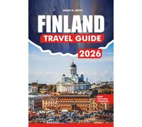 FINLAND TRAVEL GUIDE 2026: Step-by-Step Planning, Budget-Friendly Tips, Public Transport Guides, Must-See Attractions, Hidden Gems, Culinary Experiences
