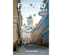 FINLAND TRAVEL GUIDE: Discover Magical Northern Lights, Fairytale Forests, Charming Cities, Authentic Nordic Culture, and Unforgettable Adventures