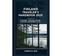 Finland Traveler's Handbook 2025: A Journey Through Nature, Culture, and Nordic Calm