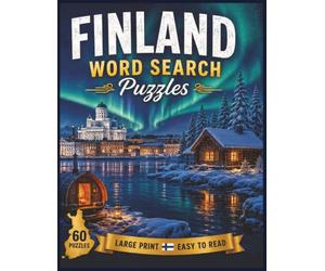 Finland Word Search Puzzles: For Kids and Adults of All Ages! | 8.5 x 11 in. | 60 Puzzles | Large Print | Easy to Read! (Countries of the World)