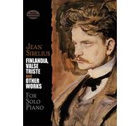 Finlandia, Valse Triste and Other Works for Solo Piano (Dover Classical Piano Music)