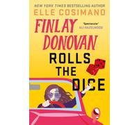 Finlay Donovan Rolls the Dice : 'the perfect blend of mystery and romcom' Ali Hazelwood