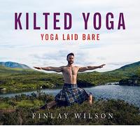 FINLAY WILSON - Kilted Yoga Yoga Laid Bare - Hardback - A245z