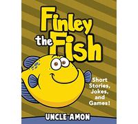 Finley the Fish: Short Stories, Games, Jokes, and More! (Fun Time Series for Beginning Readers)