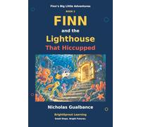 Finn and the Lighthouse That Hiccupped: Finn’s Big Little Adventures - Book 2