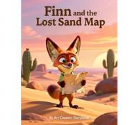 Finn and the Lost Sand Map: A Fun Adventure About Listening, Focus, and Following Directions for Ages 3-7 (Finn the Fennec Fox: Focus & Listening Social-Emotional Learning Series)