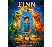 Finn and the Portal to the Dinosaurs: A Read-and-Color Adventure