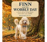 Finn and the Wobbly Day: A Story About Being Brave, Even When You Wobble