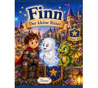 Finn der kleine Ritter | Ausgabe 10 : Das Gespenst auf Schloss Sonnenstein: Eine mutige Rittergeschichte über Freundschaft, Vorurteile und Zusammenhalt für Kinder ab 4 Jahre