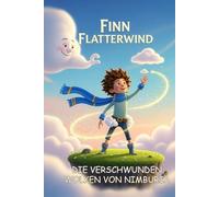 Finn Flatterwind - Die verschwundenen Wolken von Nimburia (Finn Flatterwind - Der Wolkenkletterer)